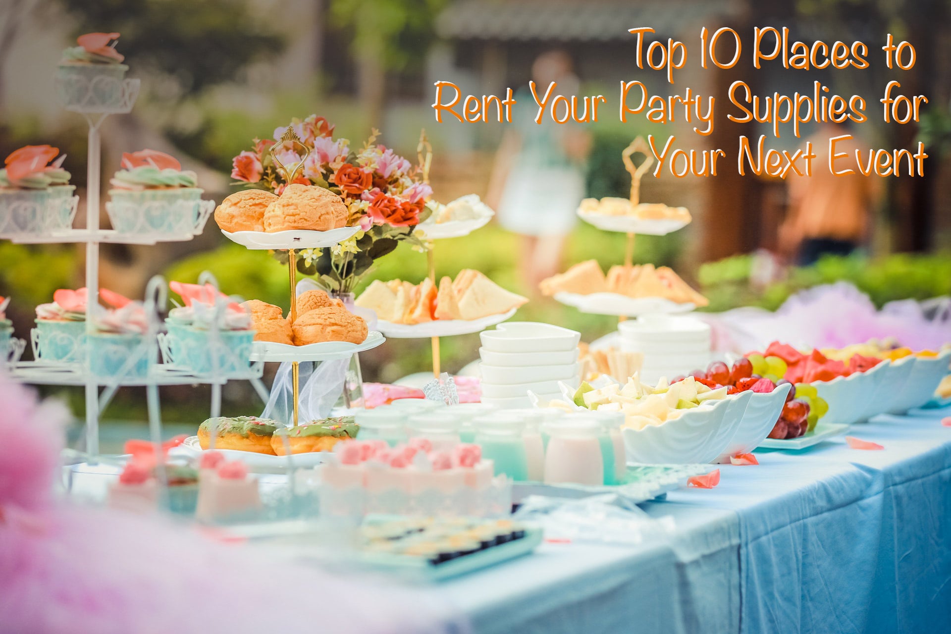 Top 10 Places to Rent Your Party Supplies for Your Next Event