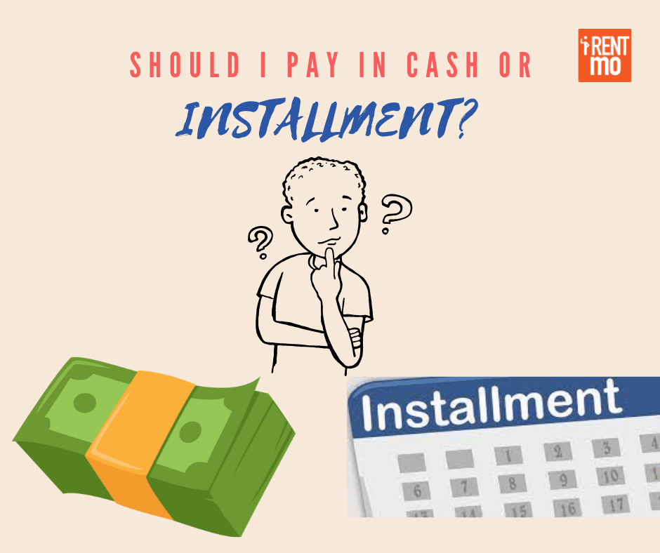 Advantages and Disadvantages of Paying in Cash or Installment - Buy, Rent, Pay in Installments