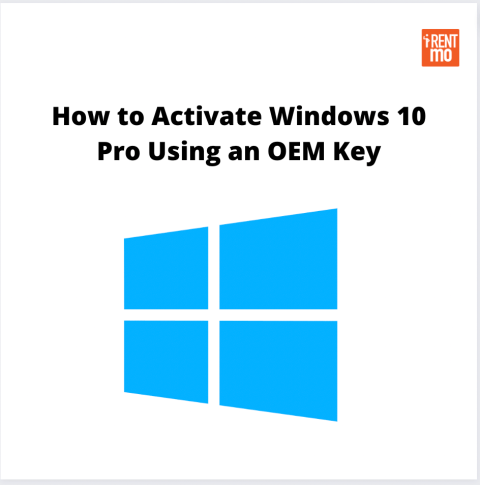 How to Activate Windows 10 Pro with OEM Key - iRent Mo