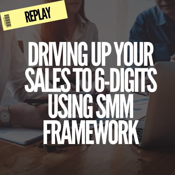 Driving up your Sales to 6 Digits Using SMM Framework
