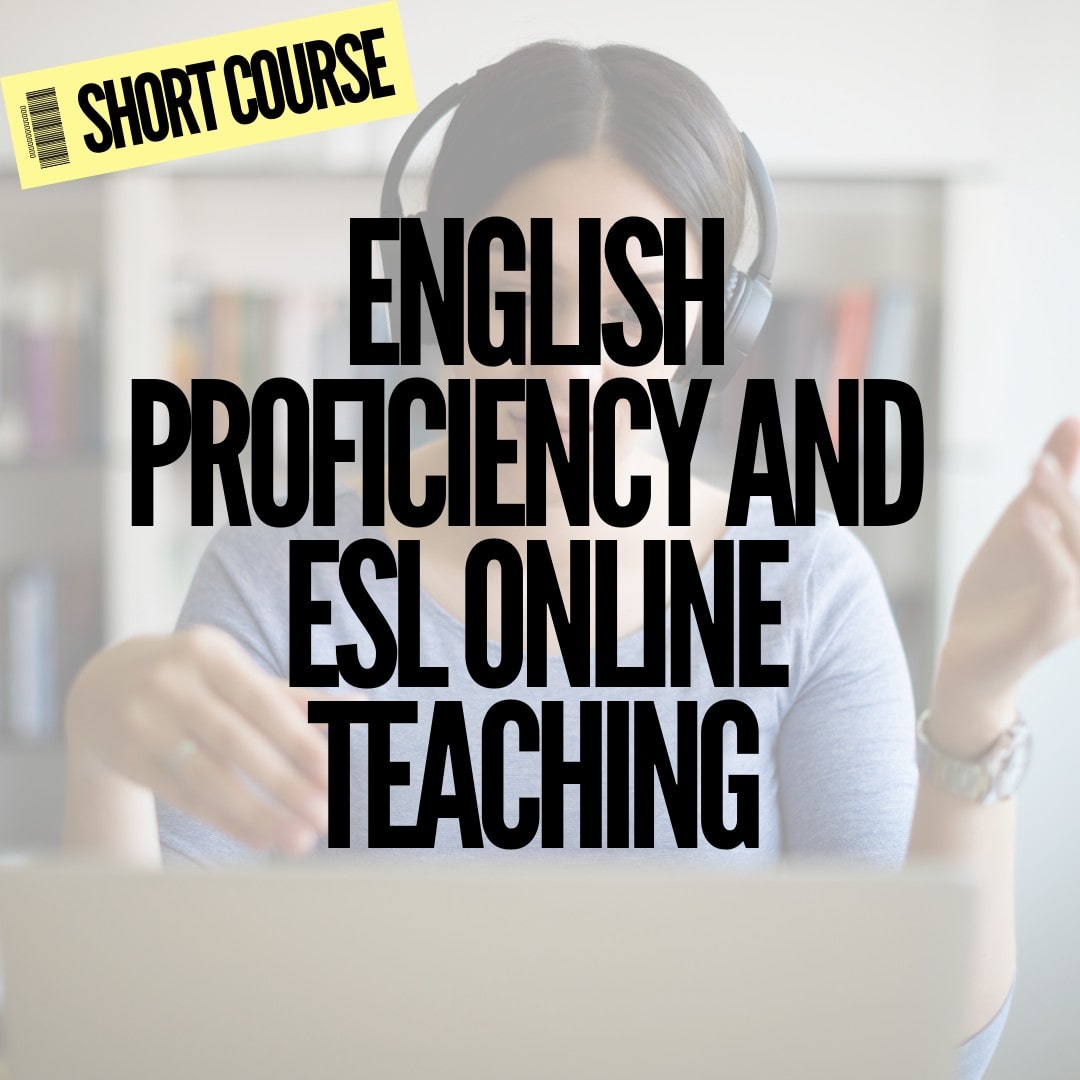 English Proficiency and ESL Online Teaching Course