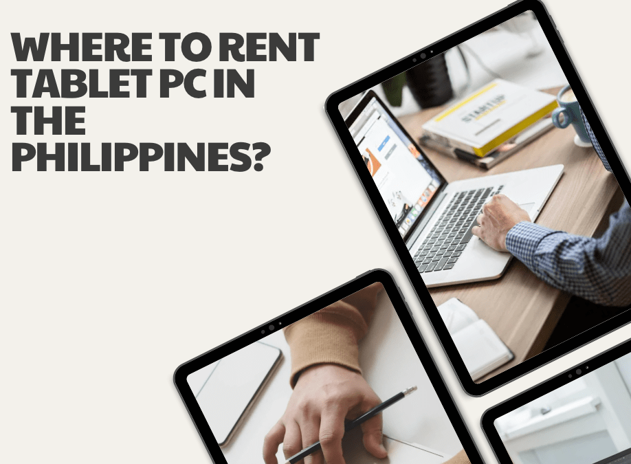 Where to Rent Tablet PC in the Philippines?